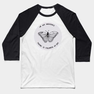 fullness of joy cute motivational butterfly design Baseball T-Shirt